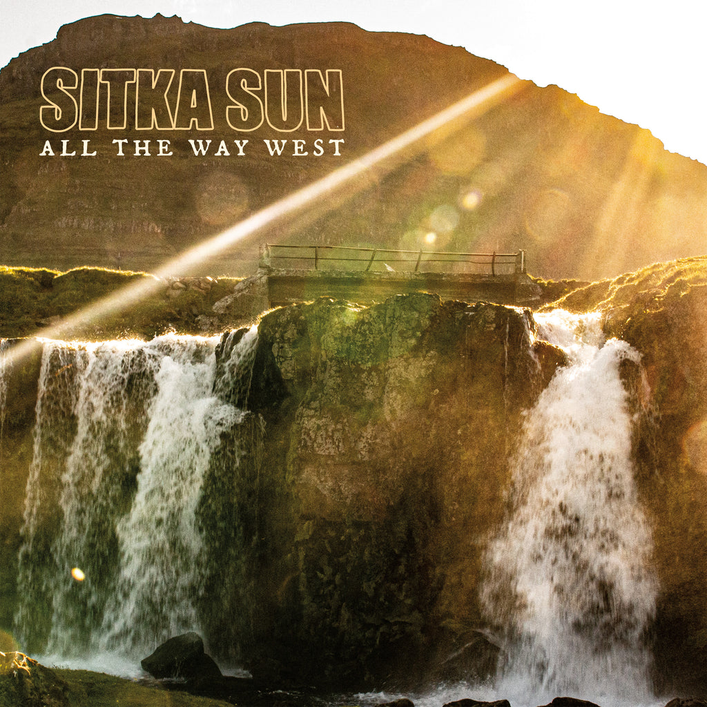 Sitka Sun "All The Way West" LP / Digital Download
